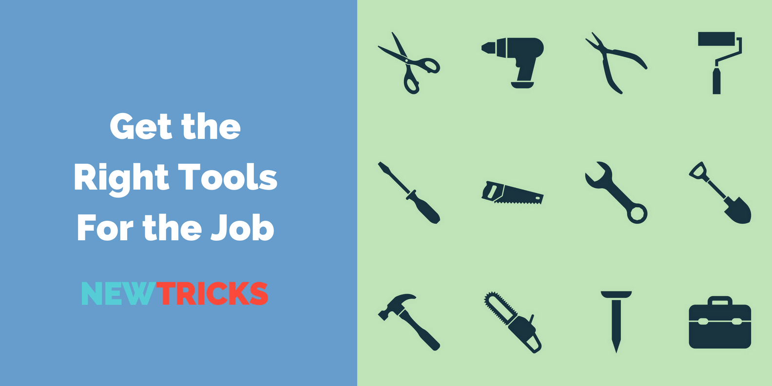 get the right tools for the job